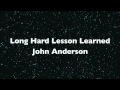 Long Hard Lesson Learned - John Anderson