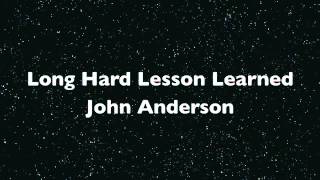 Long Hard Lesson Learned - John Anderson