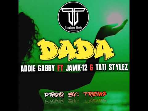 DADA - [ProdBy. Tremz] Addie Gabby X Jamk12 X Tati Style(2020)