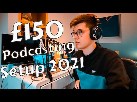 Best £150 Podcast Setup 2021 - Simple & Professional!