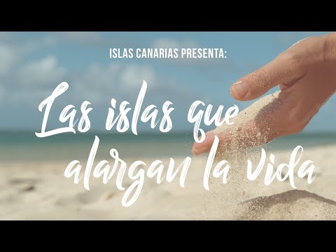 Las Islas que alargan la vida - Islas Canarias
