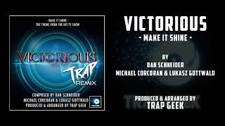 Victorious - Make It Shine - Trap Remix