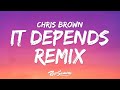 Chris Brown It Depends Remix Lyrics Ft Bryson Tiller Usher