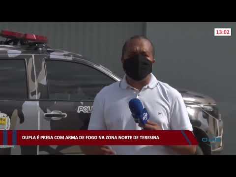Dupla é presa com arma de fogo na zona norte de Teresina 27 01 2022