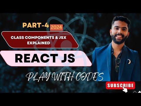 Class Components & JSX Explained || Detailed video || Part- 4
