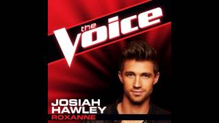 Josiah Hawley: &quot;Roxanne&quot; - The Voice (Studio Version)