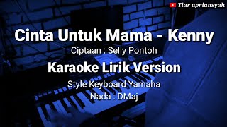 Download lagu Cinta Untuk Mama - Kenny, Cover Karaoke Lirik Version Style Keyboard Yamaha. mp3 Download lagu Cinta Untuk Mama - Kenny, Cover Karaoke Lirik Version Style Keyboard Yamaha. mp3