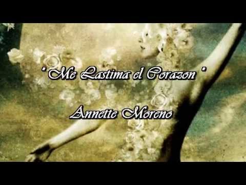 Me Lastima El Corazón - Annette Moreno