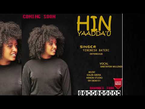 Faarfannaa Haaraa Afaan Oromoo HIN YAADDA'U F/ttuu Yenenesh Bateri 2013/2020