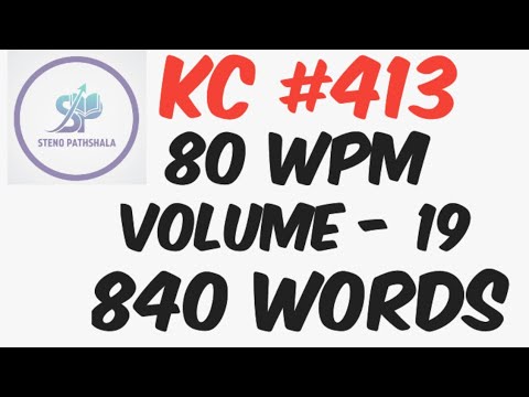 Transcription - 413 || 80 wpm || 840 words || Vol - 19 || KC Magazine || @stenopathshala 