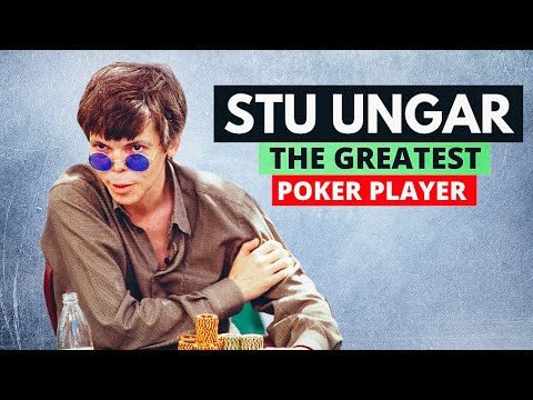 STU UNGAR : Story of the Greatest Poker Player