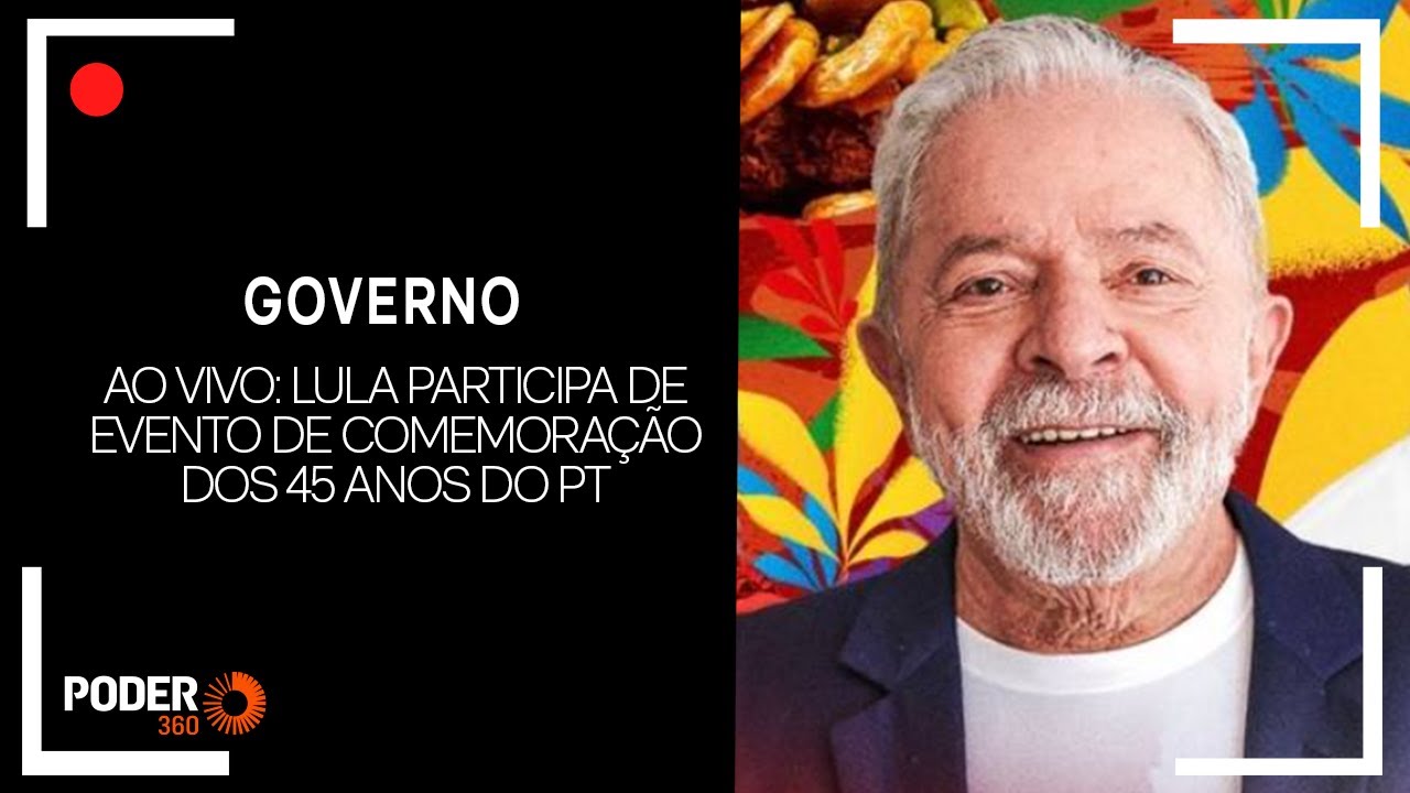 Ao vivo: Lula participa de evento de comemoração dos 45 anos do PT