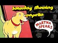 Martha Speaks Theme Saturday Morning Acapella