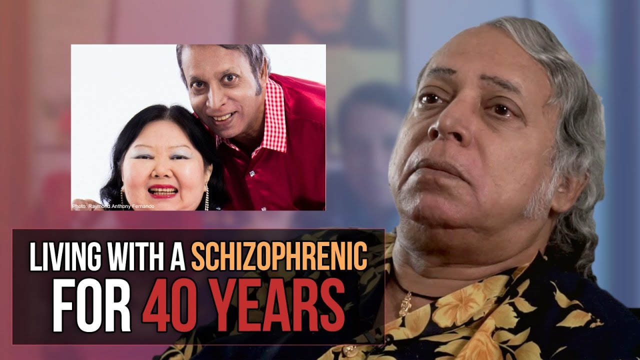 Living with a schizophrenic for 40 years