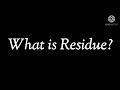 What Is Residue Why Is It Called Residue