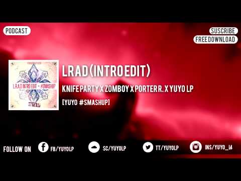 LRAD [Yuyo #SMashup] - Knife Party x Zomboy x Porter R.