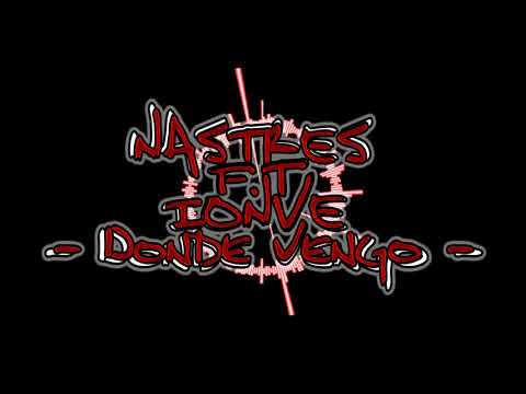 NASTRES S.B FT IONVE - DONDE VENGO