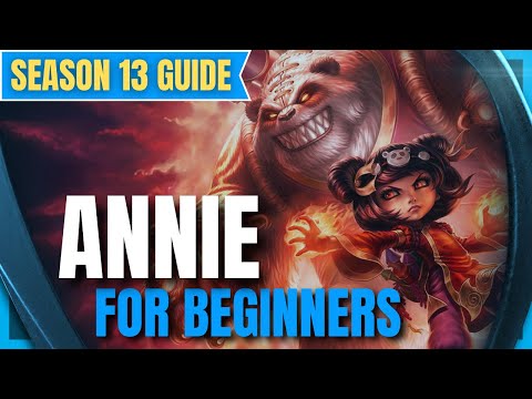 ANNIE Season 13 GUIDE: How to play Annie for Beginners - League of Legends Champion Guide