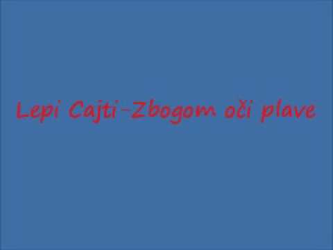 Lepi Cajti- Zbogom oči plave