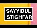 Sayyidul Istighfar Bacaan Dzikir Istighfar Terbaik HURUF LATIN RUMI