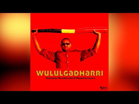 Wululgadharri (feat. Nayurryurr & Marrayulyuliyn) - Yilila