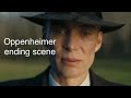 Oppenheimer ending scene edit