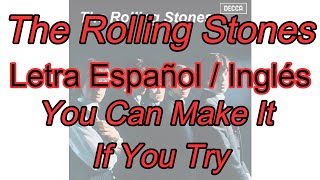 The Rolling Stones - You Can Make It If You Try [Subtítulos en Español / Inglés]