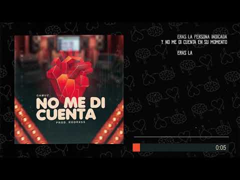 Gamuz - No Me Di Cuenta (Video Lyric)
