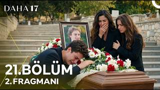 Daha 17 l 21. Bölüm 2. Fragmanı ''Teoman Ölüyor...''