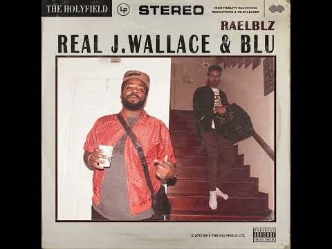Real J. Wallace & Blu – Rael Blz (2018)