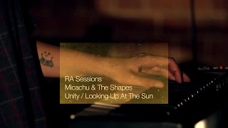 RA Sessions: Micachu & The Shapes - Unity / Looking Up At The Sun