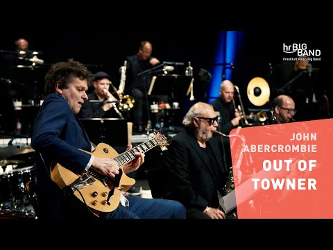 John Abercrombie: "OUT OF TOWNER" | Frankfurt Radio Big Band | Martin Scales | Jazz