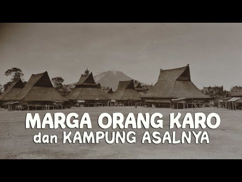 Merga dan Sub Merga Orang Suku Karo dan Kampung Asalnya Taneh Karo Simalem