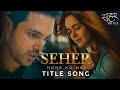 Seher Hone Ko Hai Title Song Parth Samthaan Rishita Kothari Seher Hone Ko Hai Sarthak Nakul