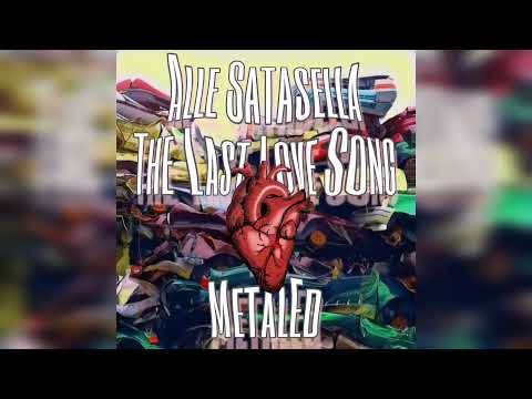 Alle Satasella - The Last Love Song ft. MetalEd