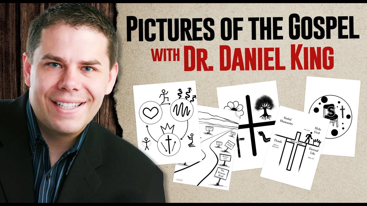 Pictures Of The Gospel - Dr. Daniel King