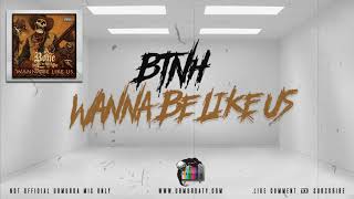BTNH - Wanna be like us (All Bone Clones Diss)