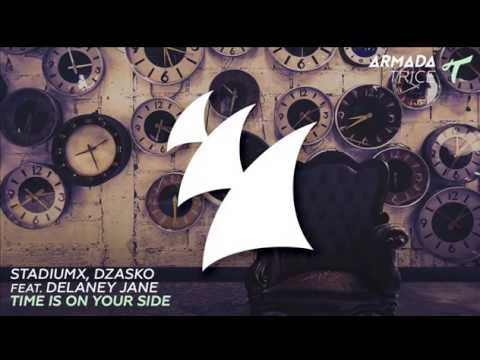 Stadiumx, Dzasko feat. Delaney Jane - Time Is On Your Side 【30 min Version】