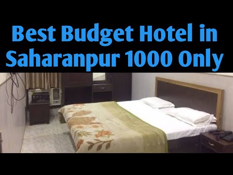 BEST BUDGET HOTEL IN SAHARANPUR BEST HOTEL NEAR RAILWAY STATION SAHARANPUR