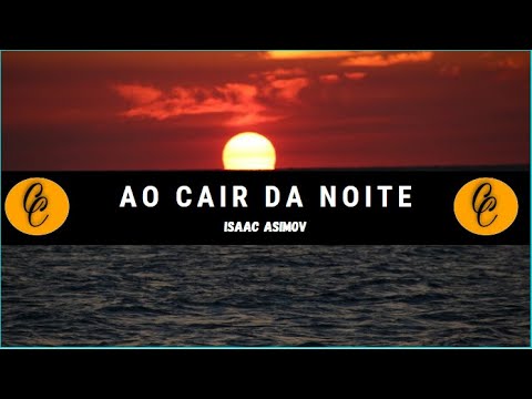 #540 - O Cair da Noite - Isaac Asimov - Conto um Conto #AUDIOLIVRO