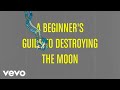 Foster The People - A Beginner's To Destroying The Moon (Lyric Video)