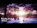 Ranjha | Remix