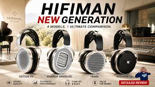 HiFiMAN’s NEW Generation Tested | Edition XV vs HE600 vs Ananda Unveiled vs Audivina LE