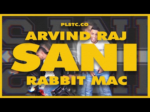 SANI - Arvind Raj ft. Rabbit Mac | PLSTC.CO 2020
