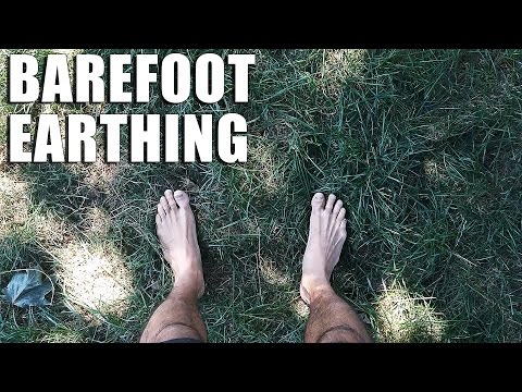 Benefits of Walking Barefoot | What Is Grounding and Earthing