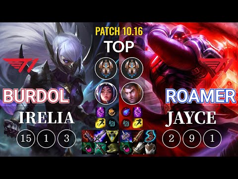 T1 Burdol Irelia vs T1 Roamer Jayce Top - KR Patch 10.16