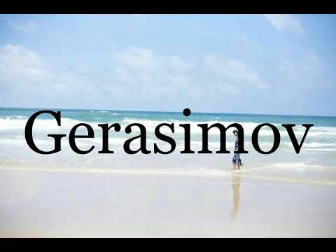 How To Pronounce Gerasimov🌈🌈🌈🌈🌈🌈Pronunciation Of Gerasimov
