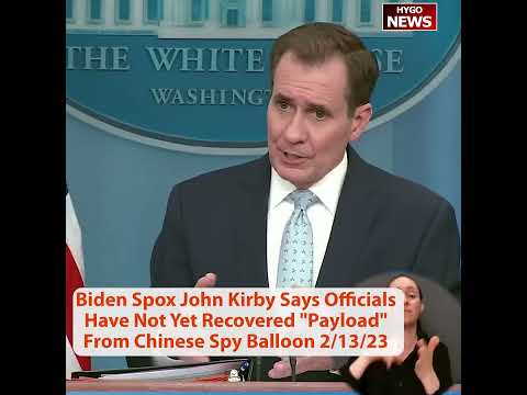 Biden Spox John Kirby Says Officials Have Not Yet Recovered 'Payload' From Chinese Spy Balloon