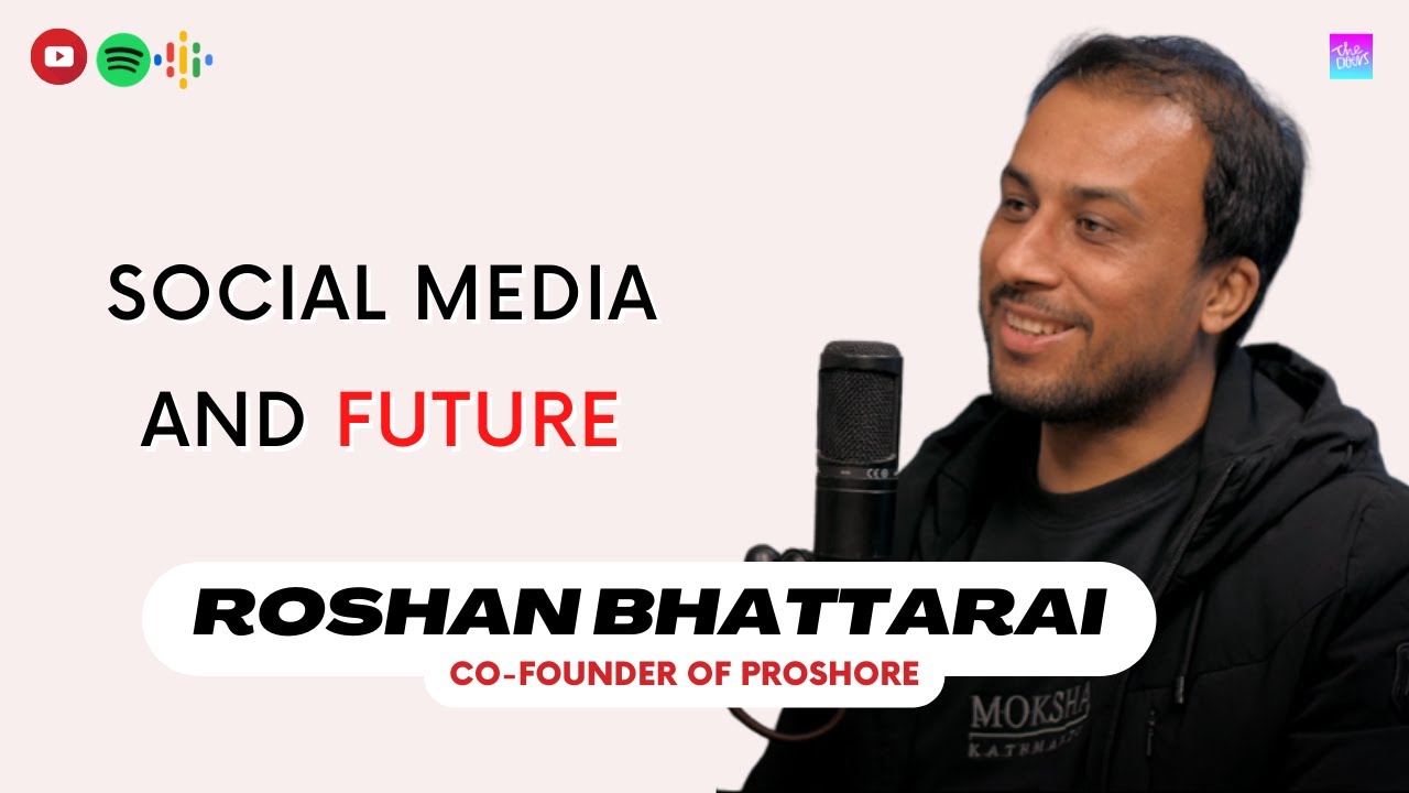 A Future With Social Media ||Roshan Bhattarai || Co-Founder of Proshore