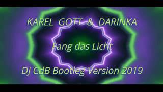 Karel Gott &amp; Darinka - Fang das Licht (DJ CdB Bootleg Version 2019)